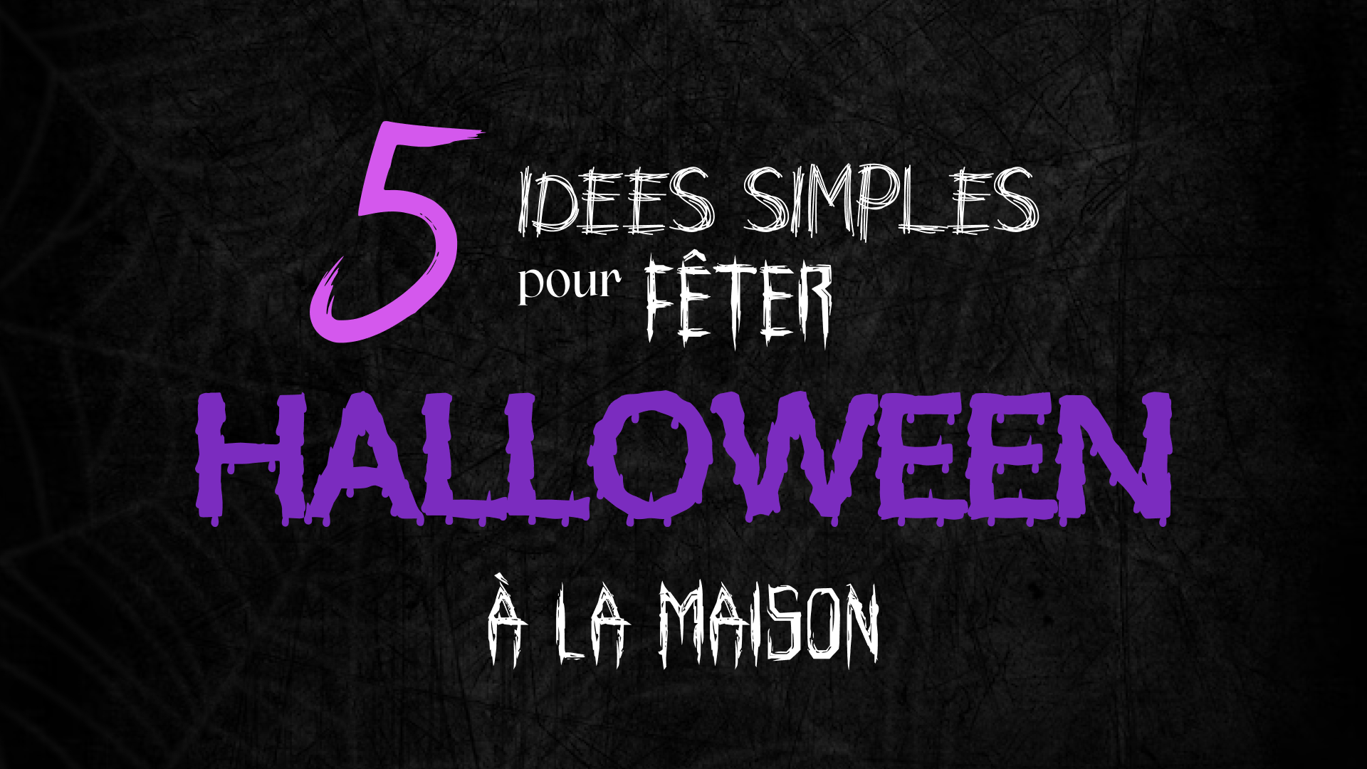 5 idées simples pour fêter Halloween à la maison